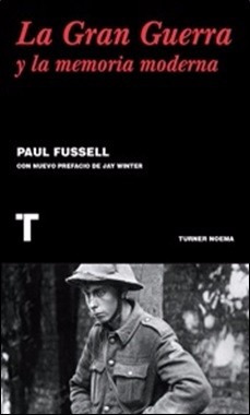 ** La Gran Guerra Y La Memoria Moderna ** Paul Fussell