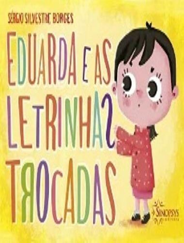 Eduarda E As Letrinhas Trocadas: Eduarda E As Letrinhas Trocadas, De Borges, Sergio Silvestre. Sinopsys Editora, Capa Mole, Edição 1 Em Português, 2020