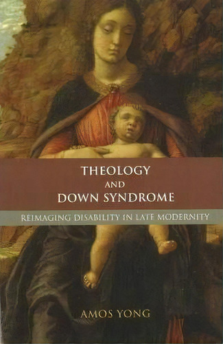 Theology And Down Syndrome, De Amos Yong. Editorial Baylor University Press, Tapa Blanda En Inglés