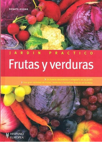 Frutas Y Verduras . Jardin Practico, De Hudak Renate. Editorial Hispano-europea, Tapa Dura En Español, 2009