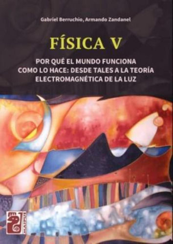 Física V Por Que El Mundo Funciona Como Lo Hace Desde Tales