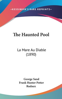 Libro The Haunted Pool: La Mare Au Diable (1890) - Sand, ...