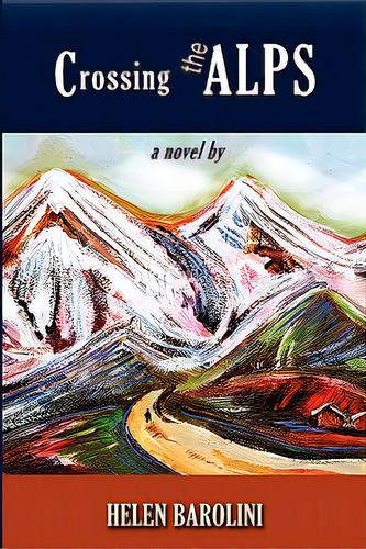 Crossing The Alps, De Barolini, Helen. Editorial Bordighera Pr, Tapa Blanda En Inglés
