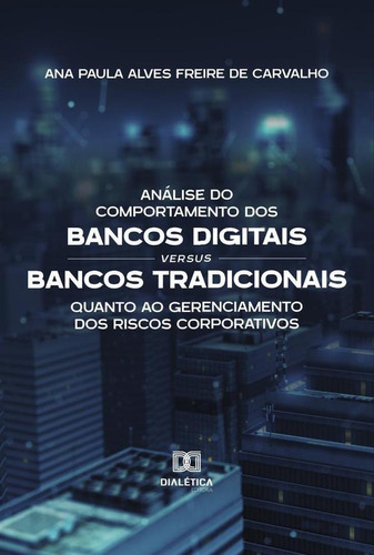Análise Do Comportamento Dos Bancos Digitais Versus Banco...