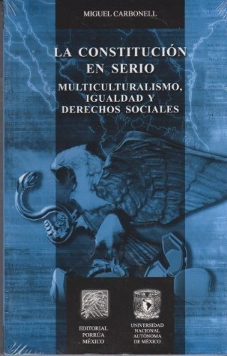 La Constitución En Serio, De Carbonell, Miguel. Editorial Porrúa México En Español