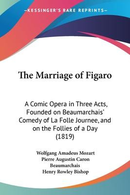 Libro The Marriage Of Figaro : A Comic Opera In Three Act...