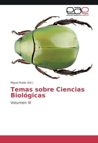 Libro Temas Sobre Ciencias Biológicas: Volumen Iii (s Lcm5