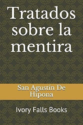 Libro: Tratados Sobre Mentira (spanish Edition)