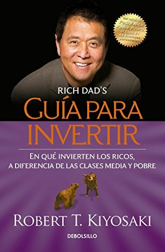 Libro : Guia Para Invertir / Rich Dad's Guide To Investi...