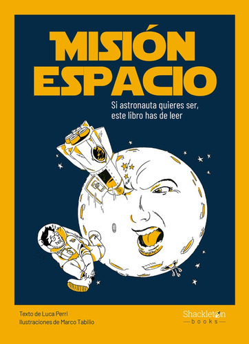 Misión Espacio, De Perri Luca. Editorial Shackleton Books, Tapa Blanda, Edición 1 En Español