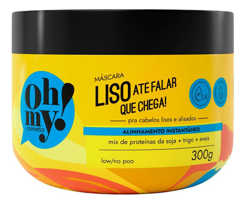 Máscara 300gr Oh My Liso Até Falar Que Chega
