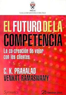 El Futuro De La Competencia.. - C.k. Prahalad