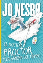 El Doctor Proctor Y La Bañera Del Tiempo - Jo Nesbo