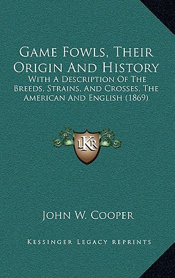 Libro Game Fowls, Their Origin And History: With A Descri...