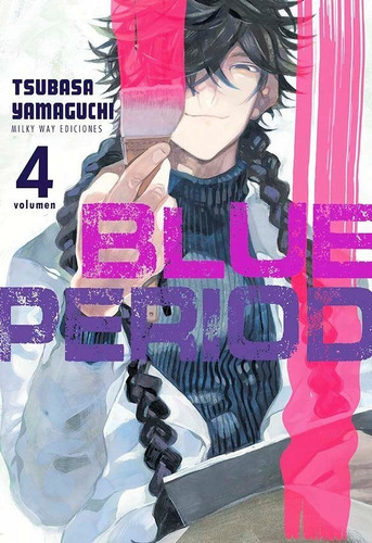 Blue Period 4, De Yamaguchi, Tsubasa. Editorial Milkyway Ediciones En Español