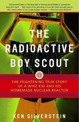Radioactive Boy Scout, The - Ken Silverstein