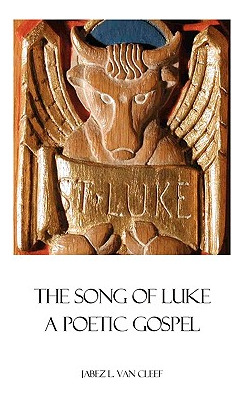 Libro The Song Of Luke: A Poetic Gospel - Van Cleef, Jabe...