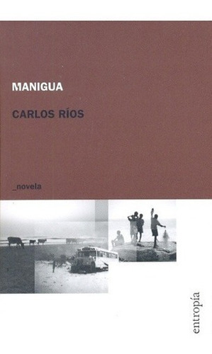 Manigua - Rios, Carlos, De Ríos, Carlos. Editorial Entropía En Español