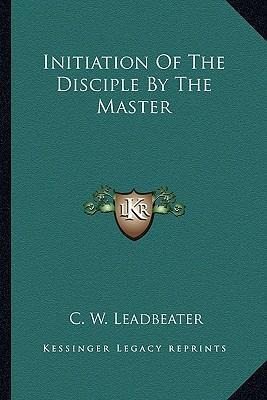 Libro Initiation Of The Disciple By The Master - C W Lead...