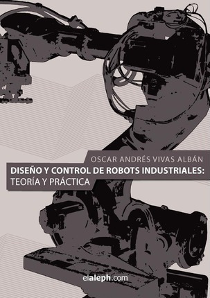 Diseno Y Control De Robots Industriales - Oscar Andres Vi...