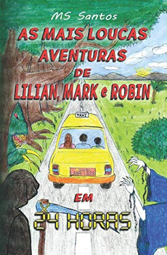 As Mais Loucas Aventuras De Lilian, Mark E Robin Em 24 Horas