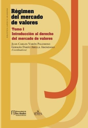 Libro : Regimen Del Mercado De Valores: Tomo I Introducci