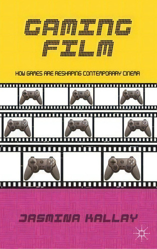 Gaming Film, De Jasmina Kallay. Editorial Palgrave Macmillan, Tapa Dura En Inglés