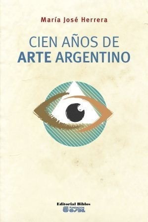 Cien Años De Arte Argentino. Herrera, María José