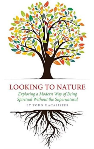 Libro: Looking To Nature: Exploring A Modern Way Of Being