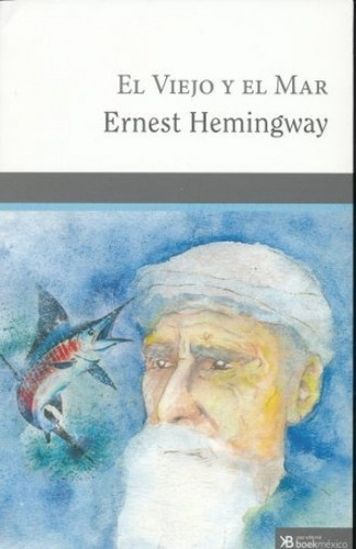 Viejo Y El Mar, El, De Hemingway, Ernest. Editorial Casa Editorial Boek Mexico, Tapa Blanda En Español, 2015