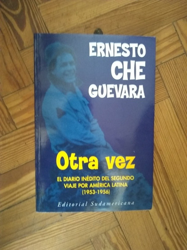 Guevara Ernesto Che Otra Vez El Diario Inédito 1953-1956