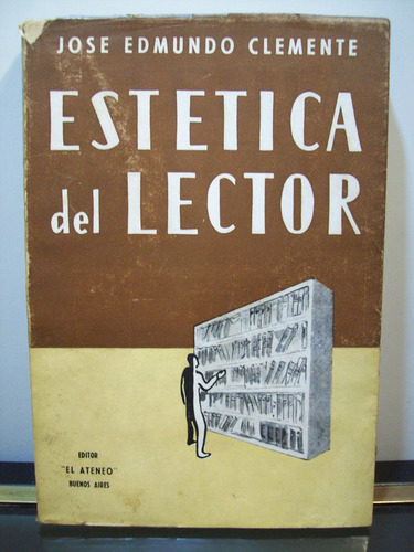 Adp Estetica Del Lector Jose Clemente / El Ateneo 1950 Bs As