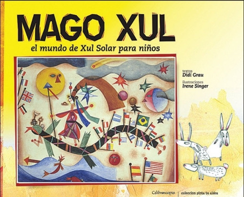 Mago Xul. El Mundo De Xul Solar Para Niños - Grau - Singer