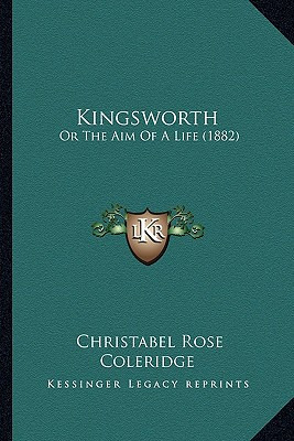 Libro Kingsworth: Or The Aim Of A Life (1882) - Coleridge...