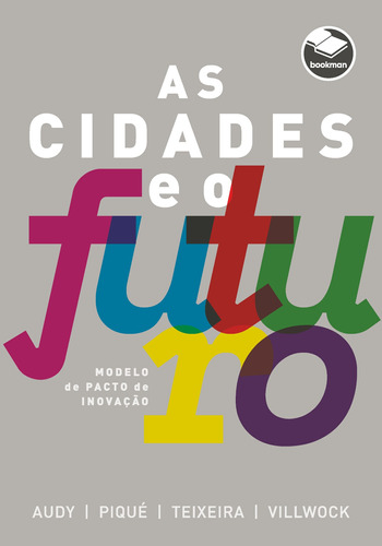 As Cidades e o Futuro: Modelo de Pacto de Inovação, de Audy, Jorge Luis Nicolas. Bookman Companhia Editora Ltda., capa mole em português, 2022