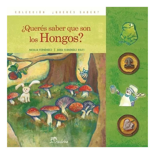 Queres Saber Que Son Los Hongos ? - Fernandez - Eudeba - #d