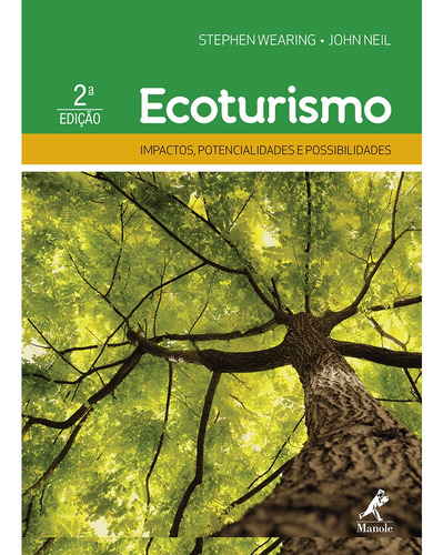 Ecoturismo: Impactos, potencialidades e possibilidades, de Wearing, Stephen. Editora Manole LTDA, capa mole em português, 2014