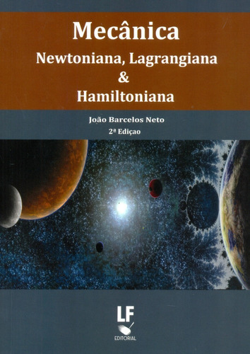 Mecanica Newtoniana, Lagrangiana E Hamiltoniana, De Joao Barcelos Neto. Editora Livraria Da Física Em Português