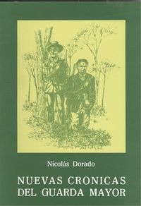 Libro Nuevas Crónicas Del Guarda Mayor - Dorado, Nicolas