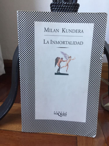 La Inmortalidad  Milan Kundera Ed.tusquets