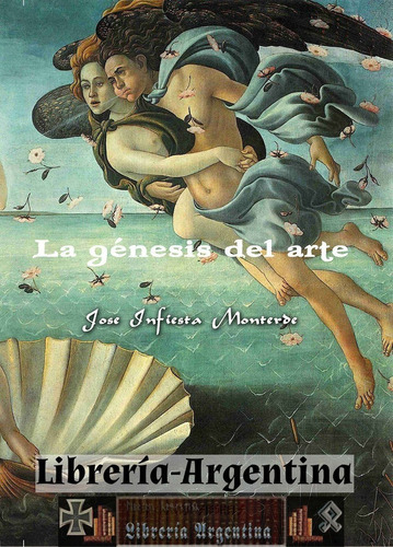 Libro La Génesis Del Arte José Manuel Infiesta Monterde