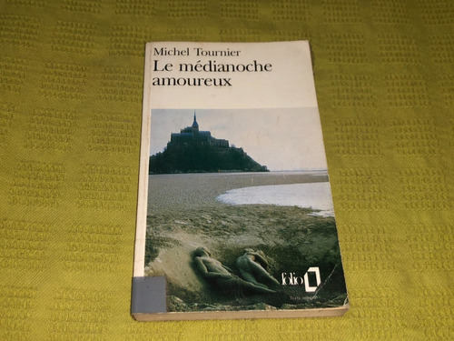 Le Médianoche Amoureux - Michel Tournier - Gallimard
