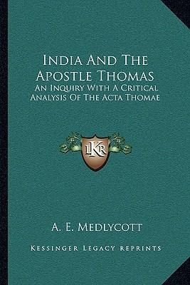 Libro India And The Apostle Thomas : An Inquiry With A Cr...