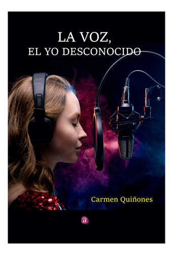La Voz, El Yo Desconocido, De Quiñones Etxebarria, Carmen. Editorial Ediciones Albores, Tapa Blanda En Español
