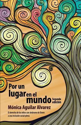 Libro Por Un Lugar En El Mundo - Monica Aguilar Alvarez