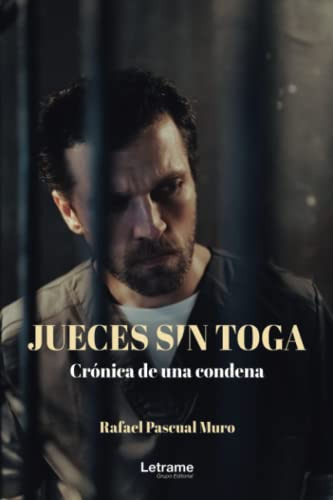 Jueces Sin Toga Cronica De Una Condena: 1 -novela-