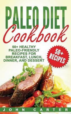 Libro Paleo Diet Cookbook : 50+ Healthy Paleo-friendly Re...