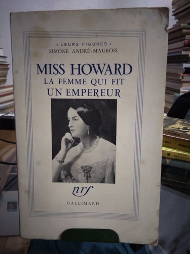 Miss Howard La Femme Qui Fit Un Empereur