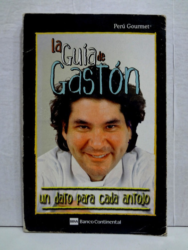 La Guía De Gaston - Gaston Acurio 2009