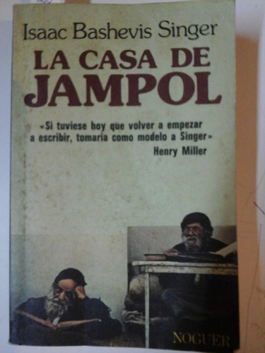 * La Casa De Jampol - Isaac B. Singer - Ed. Noguer- L187 